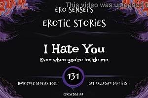 I feel so much hate in this erotic audio orgasm experience